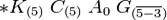 \ast K_{(5)}\; C_{(5)}\; A_{0}\; G_{(\overline{5-3})}